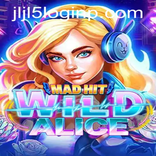 MadHitWildAlice: A Thrilling Gaming Experience with JLJL5 Login